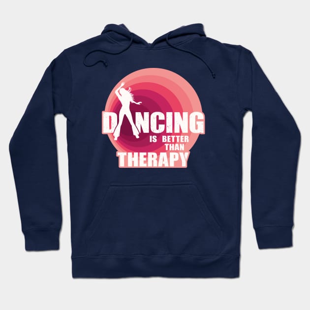 Dancing is better than therapy Hoodie by FunawayHit